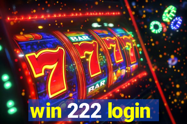 win 222 login